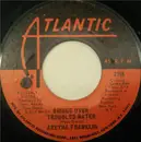 7inch Vinyl Single - Aretha Franklin - Bridge Over Troubled Water