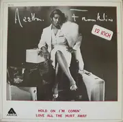 12inch Vinyl Single - Aretha Franklin - Hold On I'm Comin' / Love All The Hurt Away