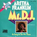 7inch Vinyl Single - Aretha Franklin - Mr. D.J. (5 For The D.J.) / As Long As You Are There