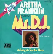 7inch Vinyl Single - Aretha Franklin - Mr. D.J. (5 For The D.J.) / As Long As You Are There
