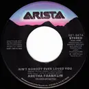 7inch Vinyl Single - Aretha Franklin - Ain't Nobody Ever Loved You - Specialty pressing