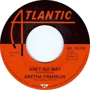 7inch Vinyl Single - Aretha Franklin - Ain't No Way / Do Right Woman - Do Right Man