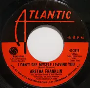 Aretha Franklin - I Can't See Myself Leaving You