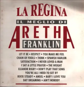 Aretha Franklin - La Regina (Il Meglio Di Aretha Franklin)