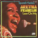 7inch Vinyl Single - Aretha Franklin - Spanish Harlem / Lean On Me