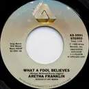 7'' - Aretha Franklin - What A Fool Believes
