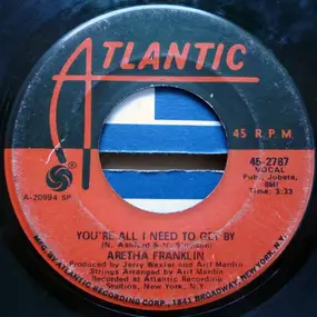 Aretha Franklin - You're All I Need To Get By / Pullin'