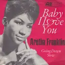 7'' - Aretha Franklin - Baby I Love You