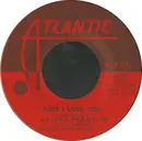 7'' - Aretha Franklin - Baby I Love You
