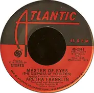 Aretha Franklin - Master Of Eyes (The Deepness Of Your Eyes)