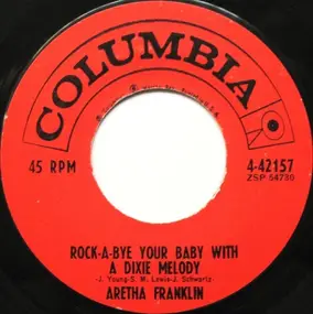Aretha Franklin - Rock-A-Bye Your Baby With A Dixie Melody / Operation Heartache