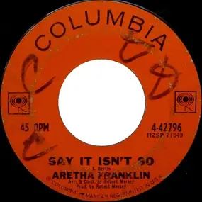 Aretha Franklin - Say It Isn't So / Here's Where I Came In (Here's Where I Walk Out)