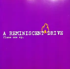 A Reminiscent Drive - Flame One EP