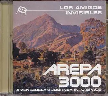 Los Amigos Invisibles - Arepa 3000