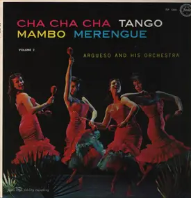 Argueso and his Orchestra - Cha Cha Cha - Tango - Mambo - Merengue Volume 2