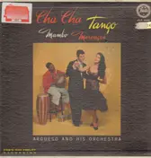 Argueso and his Orchestra - Cha Cha Cha Tango Mambo Merengue