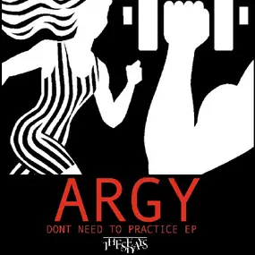 Argy - Don´t Need To Practice Ep