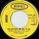 7inch Vinyl Single - Argent - God Gave Rock And Roll To You - Yellow Labels