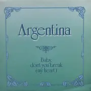 12inch Vinyl Single - Argentina - Baby Don't You Break (My Heart)