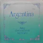 12inch Vinyl Single - Argentina - Baby, Don't You Break (My Heart)