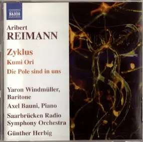 Aribert Reimann - Zyklus, Kumi Ori, Die Pole Sind In Uns