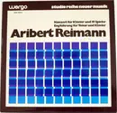 LP - Aribert Reimann - Konzert Für Klavier Und 19 Spieler / Engführung Für Tenor Und Klavier