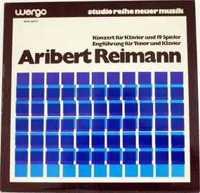 Aribert Reimann - Konzert Für Klavier Und 19 Spieler / Engführung Für Tenor Und Klavier