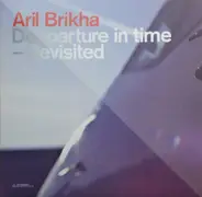 Aril Brikha - Deeparture In Time - Revisited