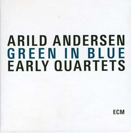 Arild Andersen - Green In Blue -Early..