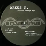 Arkus P. - Course Change EP