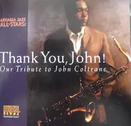 Arkadia Jazz All-Stars - Thank You John: Our Tribute To John Coltrane