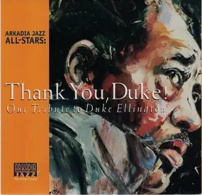 Arkadia Jazz All-Stars - Thank You, Duke! Our Tribute To Duke Ellington