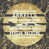 ARKELLS - High Noon