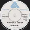 7inch Vinyl Single - Arlan Greene - We've Got To Split Up