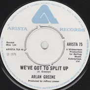 Arlan Greene - We've Got To Split Up