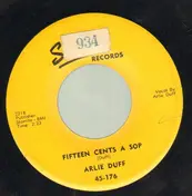 Arlie Duff - Fifteen Cents A Sop / Courtin's Here To Stay