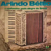 LP - Arlindo Bettio - O Sanfoneiro Mais Alegre Do Brasil