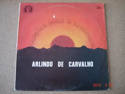 Arlindo De Carvalho - Canções Para A Liberdade