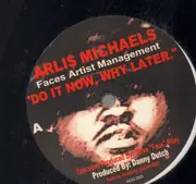 12inch Vinyl Single - Arlis Michaels - Do It Now, Why Later - Still Sealed