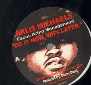 Arlis Michaels - Do It Now, Why Later