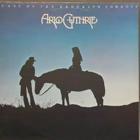 Arlo Guthrie - Last Of The Brooklyn Cowboys