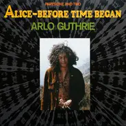 Arlo Guthrie - Alice-Before Time Began