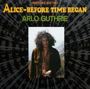 12inch Vinyl Single - Arlo Guthrie - Alice-Before Time Began