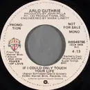 7inch Vinyl Single - Arlo Guthrie - If I Could Only Touch Your Life