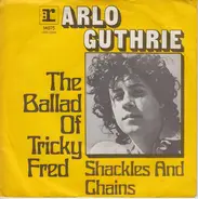 Arlo Guthrie - The Ballad Of Tricky Fred