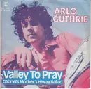 7inch Vinyl Single - Arlo Guthrie - Valley To Pray