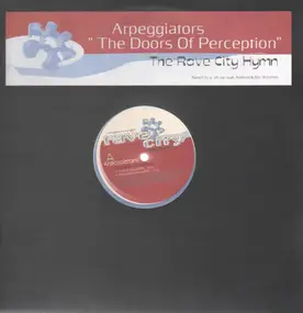 Arpeggiators - The Doors Of Perception - The Rave City Hymn