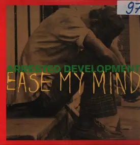 Arrested Development - Ease My Mind