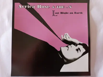 Arrica Rose And The ...'s - Last Night On Earth