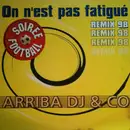 12inch Vinyl Single - Arriba Dj & Co - On N'Est Pas Fatigué (Remix 98)